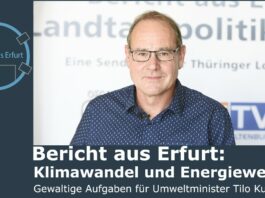 Bericht aus Erfurt: Klimawandel und Energiewende – Gewaltige Aufgaben für Umweltminister Tilo Kummer