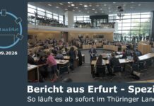 Bericht aus Erfurt – Spezial: So läuft es ab sofort im Thüringer Landtag
